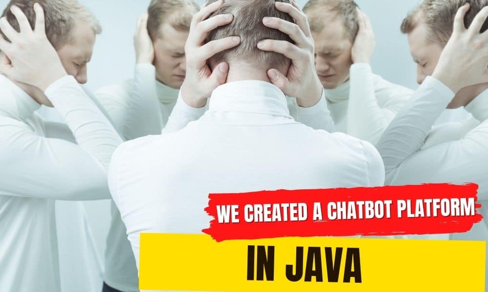 Are we crazy to build a chatbot platform in Java?